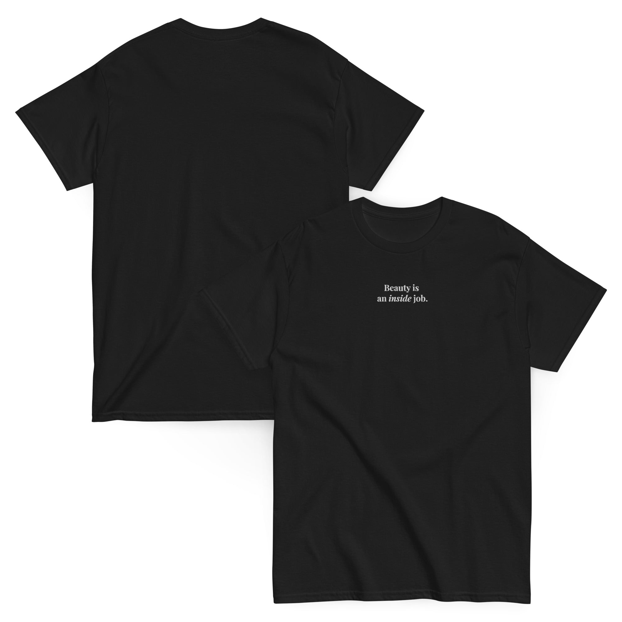"Beauty is an inside job." Embroidered Tee