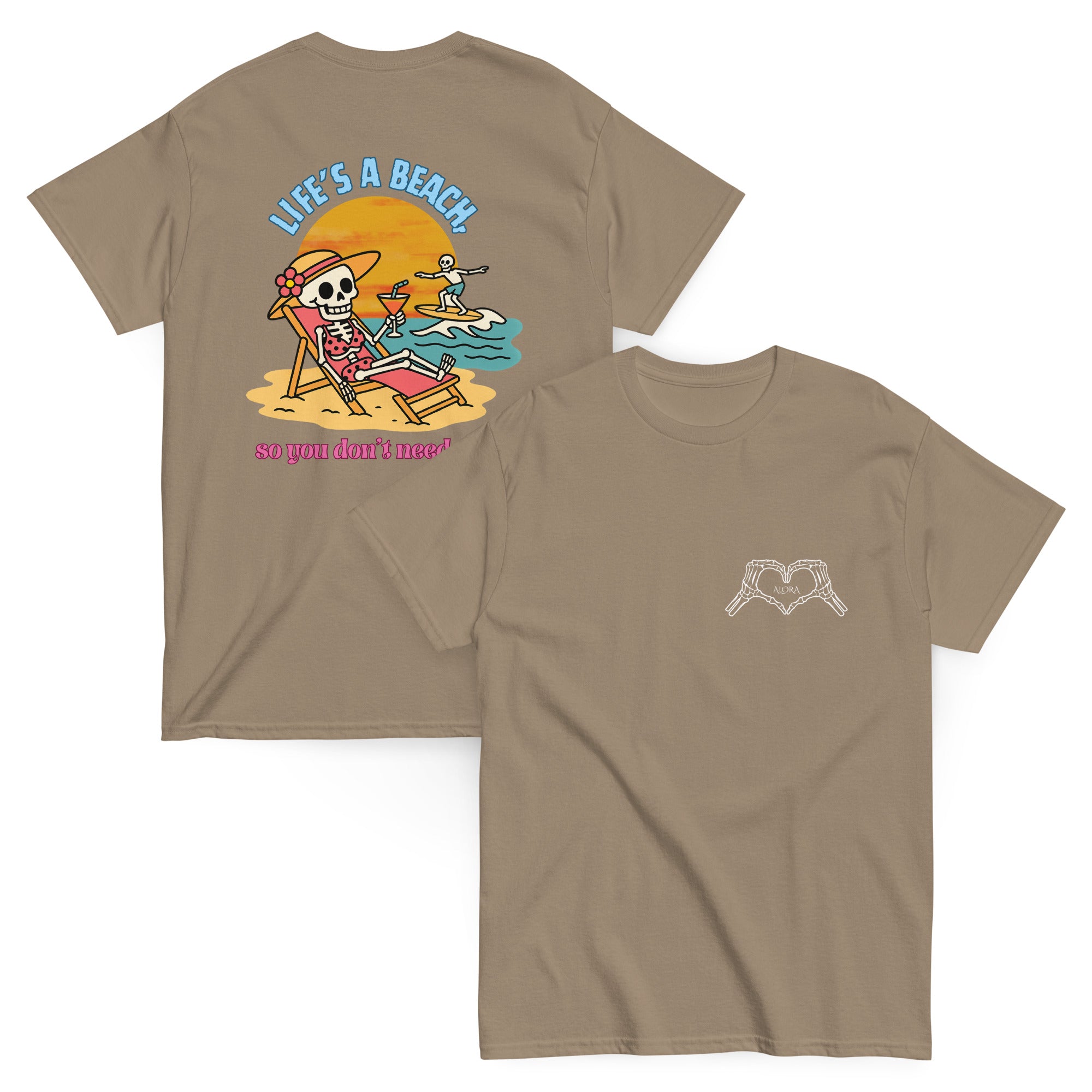 "Life's a beach, so you don't have to be" Tee