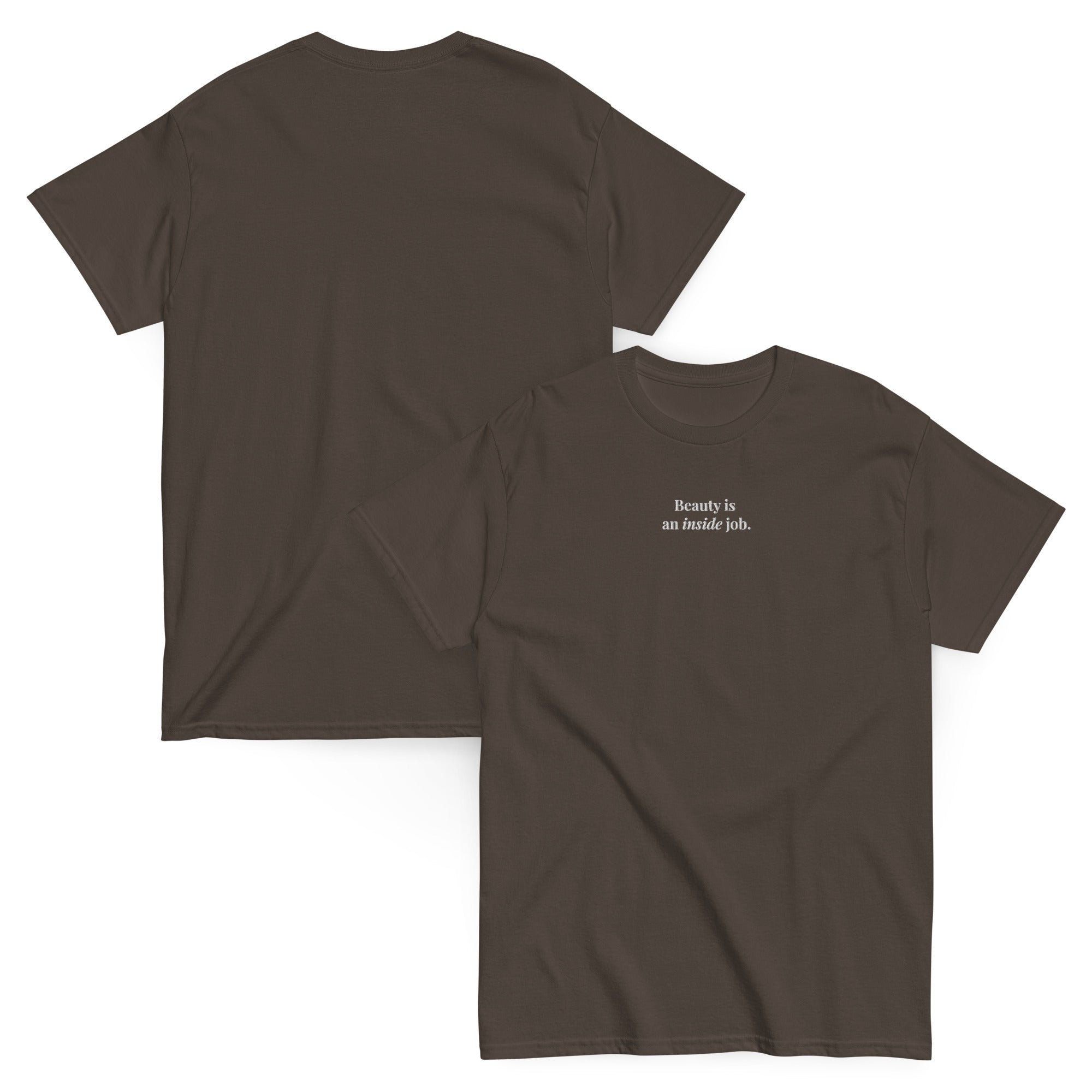 "Beauty is an inside job." Embroidered Tee
