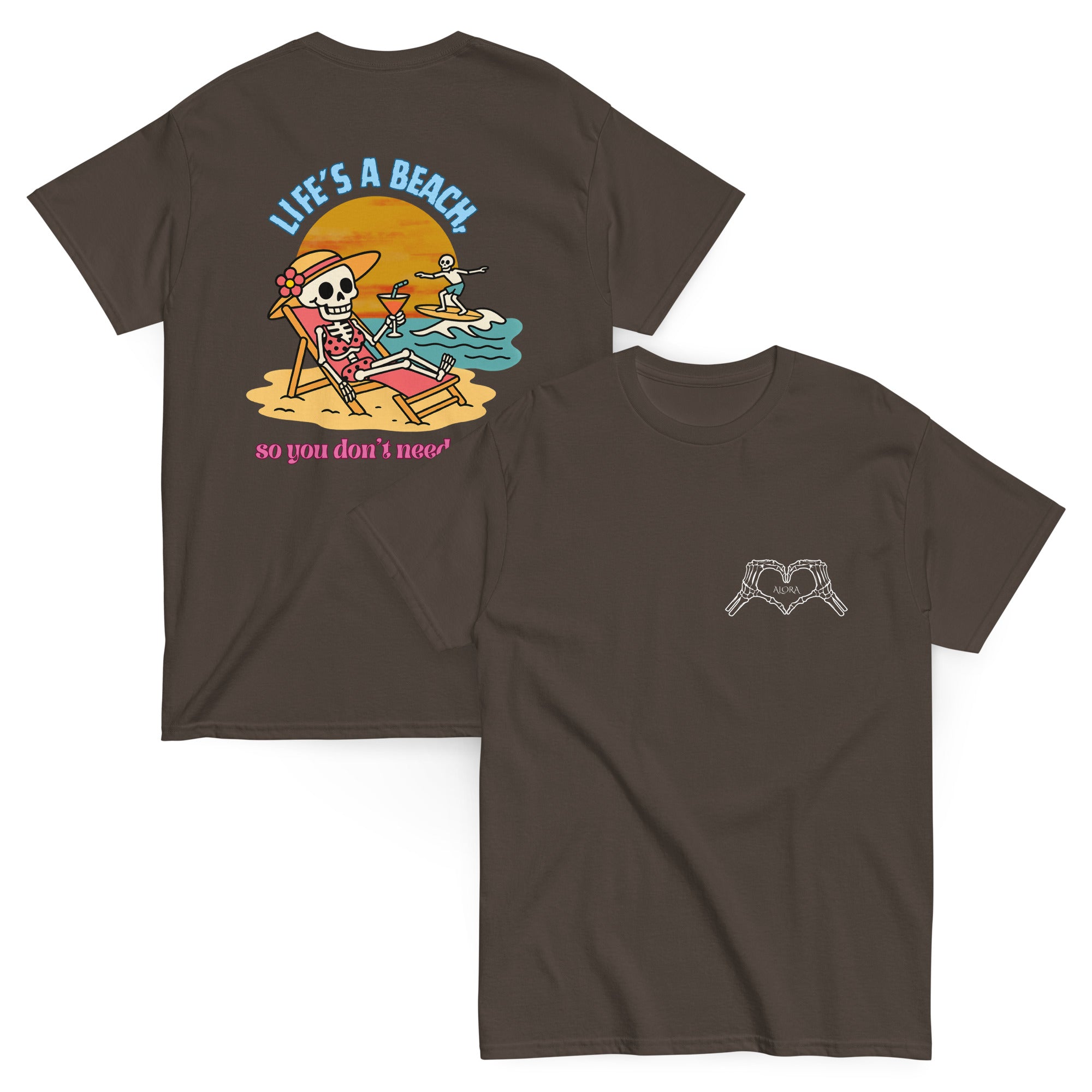 "Life's a beach, so you don't have to be" Tee