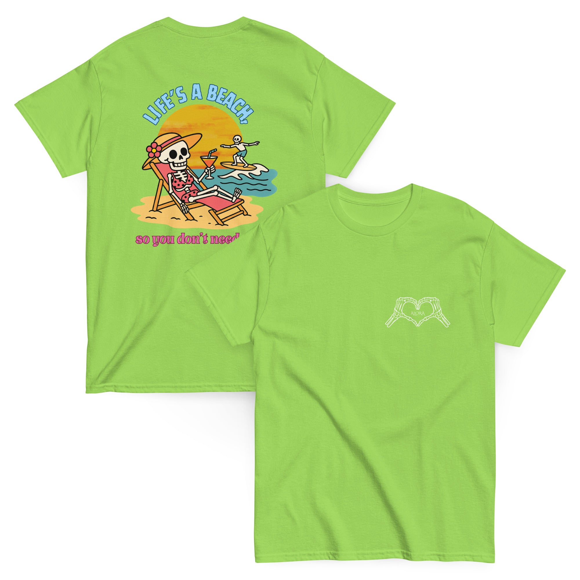 "Life's a beach, so you don't have to be" Tee
