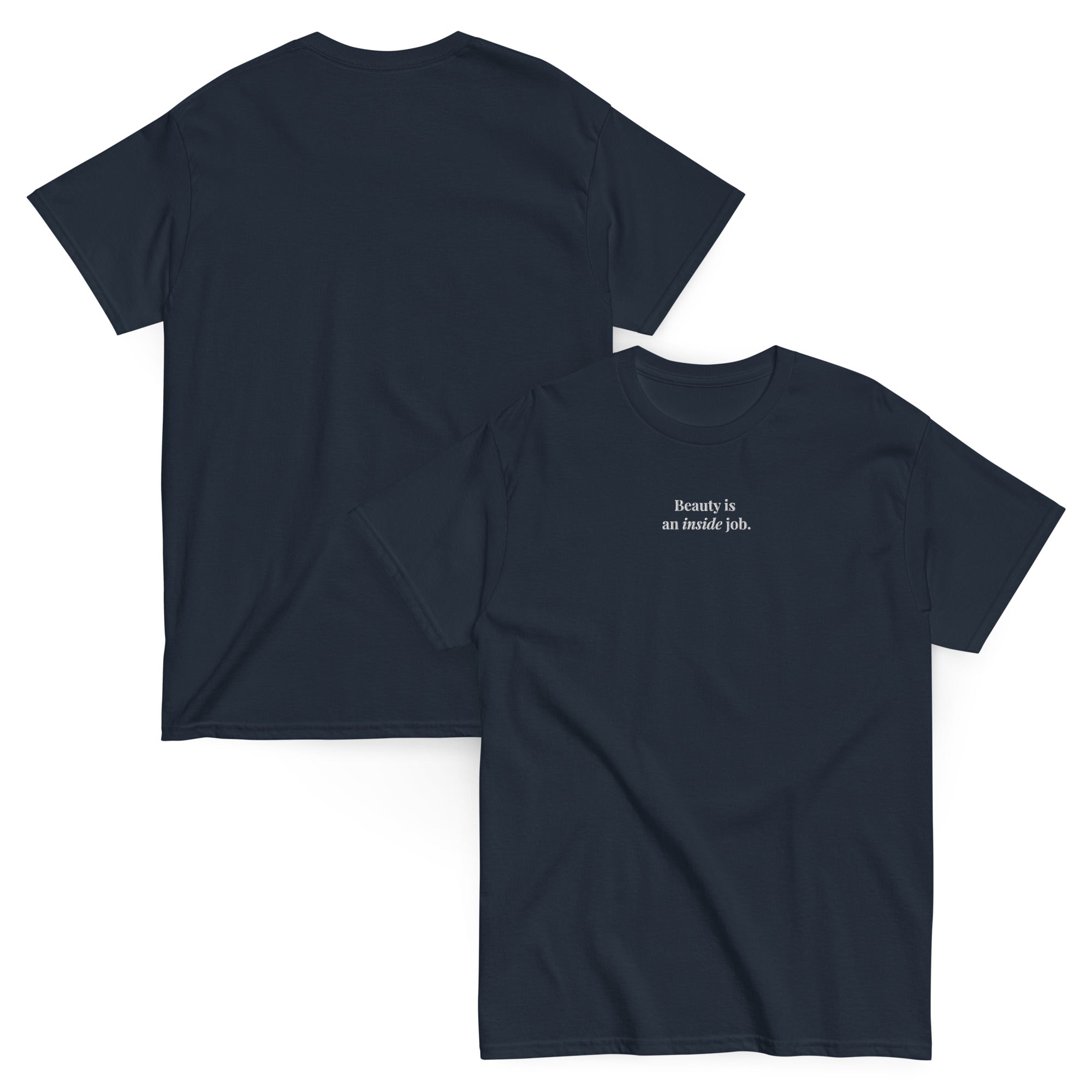 "Beauty is an inside job." Embroidered Tee