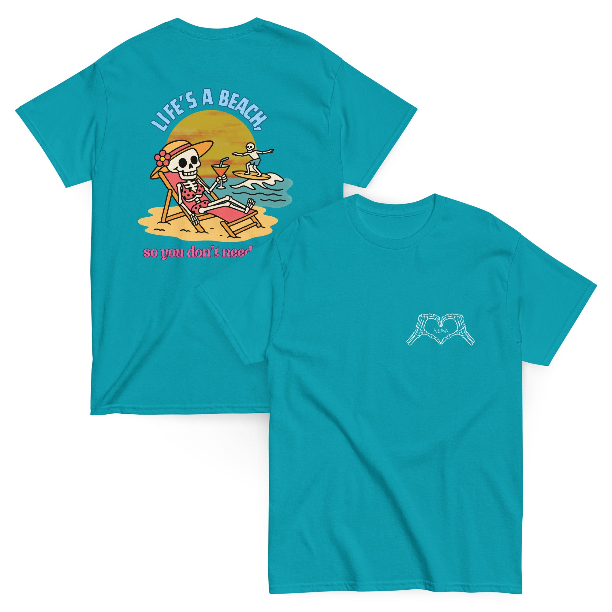 "Life's a beach, so you don't have to be" Tee