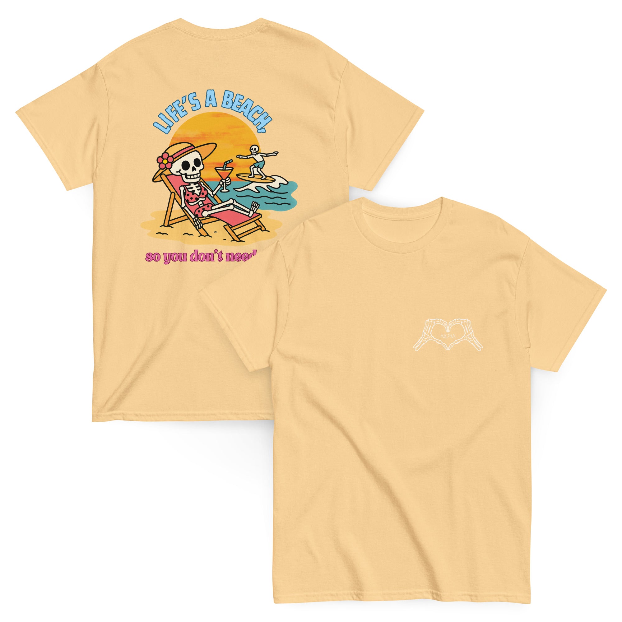 "Life's a beach, so you don't have to be" Tee